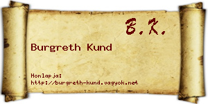 Burgreth Kund névjegykártya